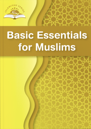 Basic Essentials for Muslims